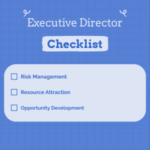 Blue graphic titled “Executive Director Checklist” with three unchecked boxes labeled Risk Management, Resource Attraction, and Opportunity Development. The background has a subtle grid pattern.